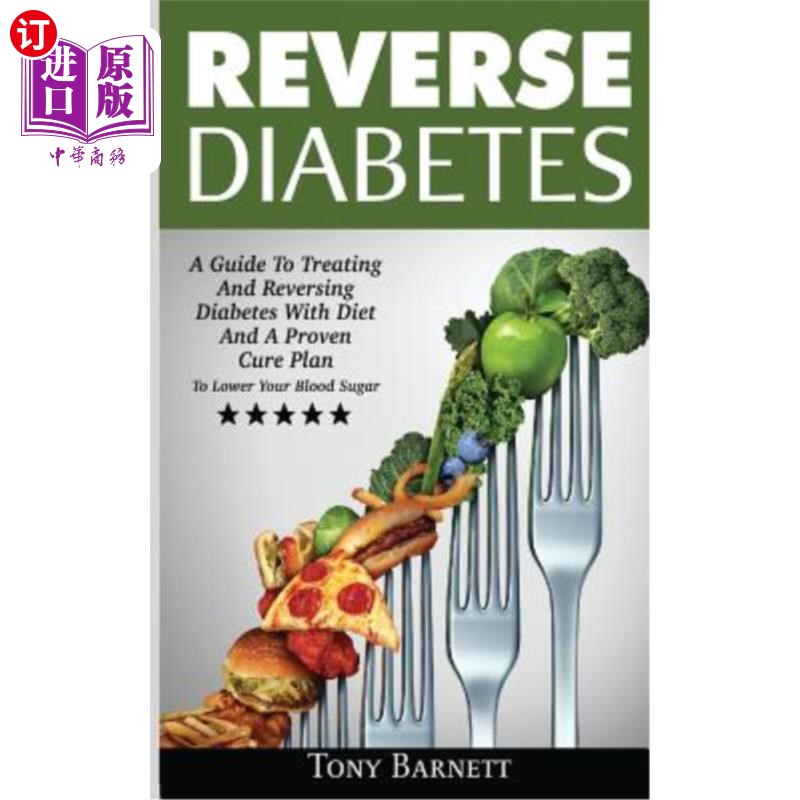 海外直订医药图书Reverse Diabetes: A Guide To Treating And Reversing Diabetes With Diet And A Pro 逆转糖尿病:一个指
