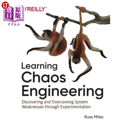 Learning Chaos Engineering: Discovering and Overcoming System Weaknesses Through 学习混沌工程：通过实验发现【中商原版】