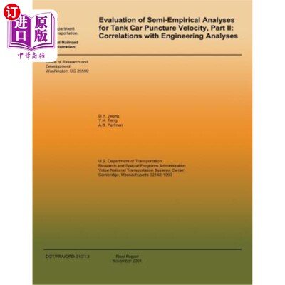 海外直订Evaluation of Semi-Empiricial Analysis for Tank Car Puncture Velocity, Part II:  油罐车穿刺速度半经验分析的