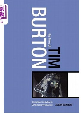 海外直订The Films of Tim Burton: Animating Live Action in Contemporary Hollywood 蒂姆·波顿的电影:当代好莱坞的真人动