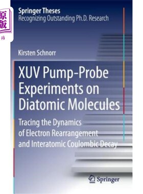 海外直订Xuv Pump-Probe Experiments on Diatomic Molecules: Tracing the Dynamics of Electr 双原子分子的Xuv泵探测实验