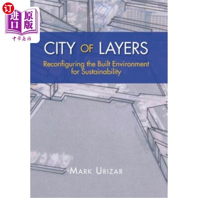 海外直订City of Layers: Reconfiguring the Built Environment for Sustainability 分层城市：重新配置建筑环境以实现可持