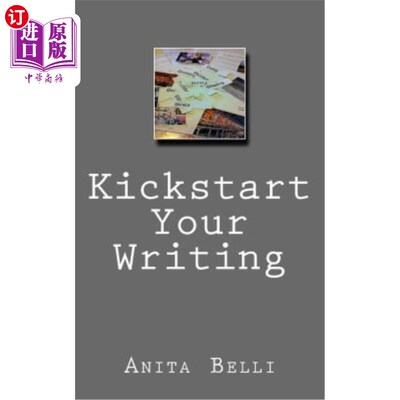 海外直订Kickstart Your Writing: Harness Creative tools to Writing technique 启动你的写作:利用创造性的工具来提高写作