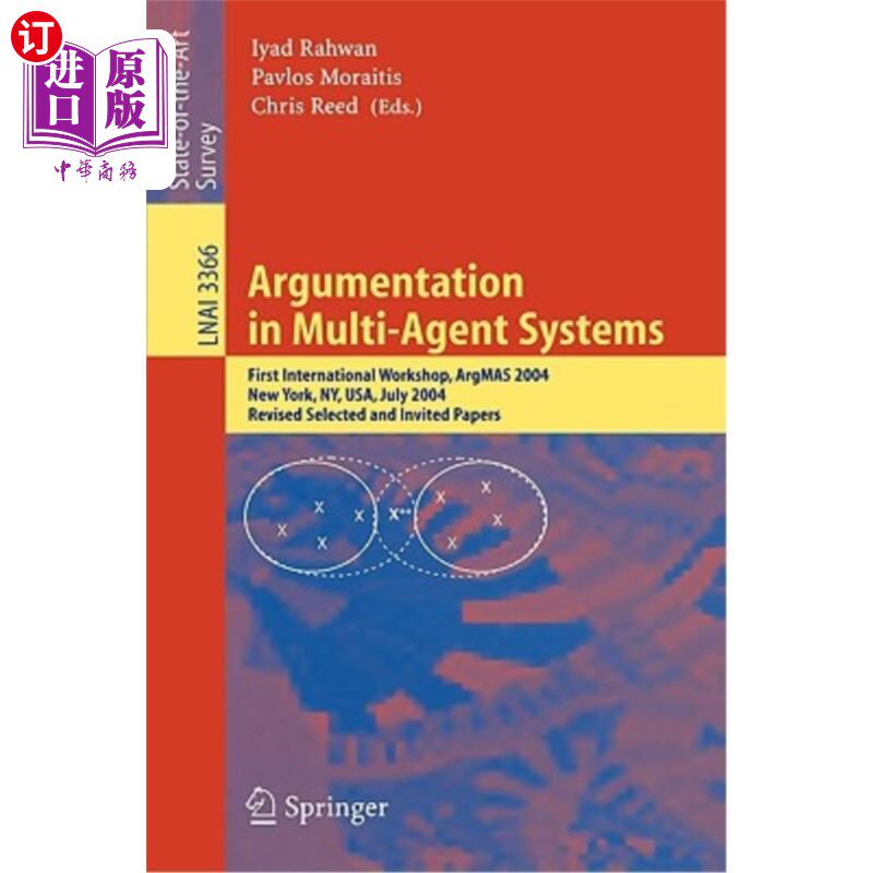海外直订Argumentation in Multi-Agent Systems: First International Workshop, Argmas 2004, 多智能体系统中的论证：第一