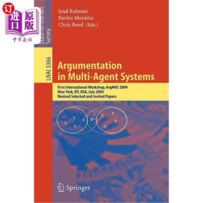 海外直订Argumentation in Multi-Agent Systems: First International Workshop, Argmas 2004, 多智能体系统中的论证：第一