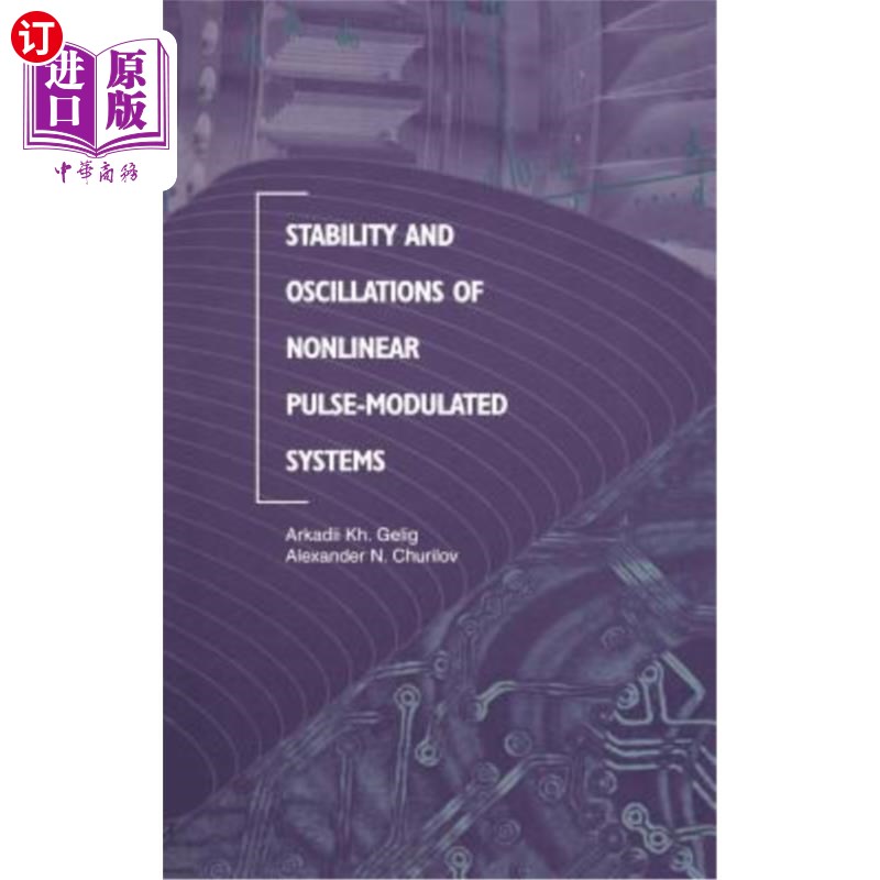 海外直订Stability and Oscillations of Nonlinear Pulse-Modulated Systems 非线性脉冲调制系统的稳定性和振荡