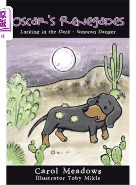 海外直订Oscar's Renegades: Lurking in the Dark-Sonoran Danger 奥斯卡的叛逆者:潜伏在黑暗中的索诺兰危险