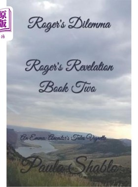 海外直订Roger's Dilemma (Roger's Revelation, Book Two): An Emma: Ancestor's Tales Vinget 罗杰的困境（罗杰的启示录，