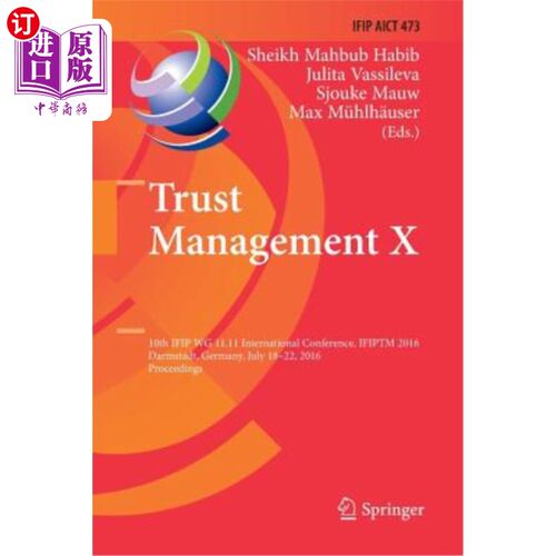 海外直订Trust Management X: 10th Ifip Wg 11.11 International Conference, Ifiptm 2016, Da 信托管理X:10 Ifip工作