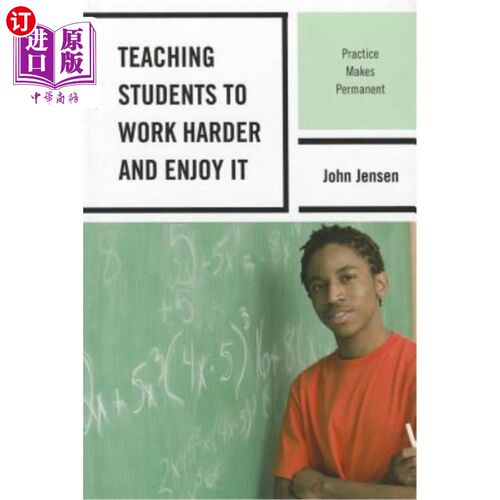 海外直订Teaching Students to Work Harder and Enjoy It: Practice Makes Permanent 教学生更努力地学习并享受它：实践使其永久
