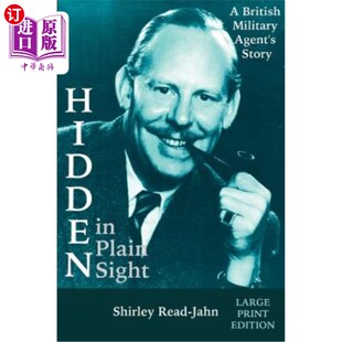 海外直订Hidden in Plain Sight [Large Print]: A British Military Agent's Story 隐藏在明处[大印刷体]：一位英国军事探