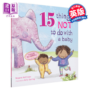 现货 Baby 儿童图画书 不要和宝宝做 15件事 with McAllister 中商原版 Not 3到6岁 英文原版 Margaret Things