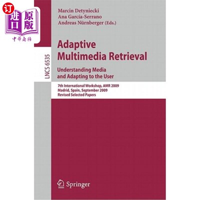 海外直订Adaptive Multimedia Retrieval: Understanding Media and Adapting to the User: 7th 自适应多媒体检索：理解媒体