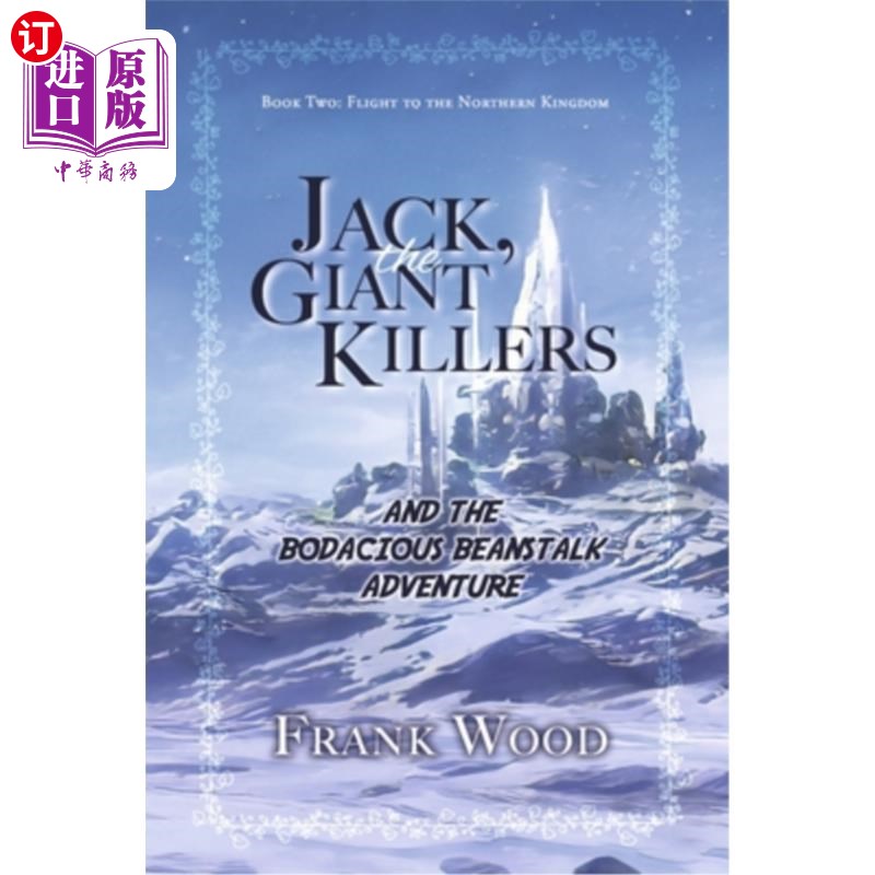 海外直订Jack, the Giant Killers and the Bodacious Beanstalk Adventure: Book Two: Flight  杰克，巨人杀手和勇敢的豆茎
