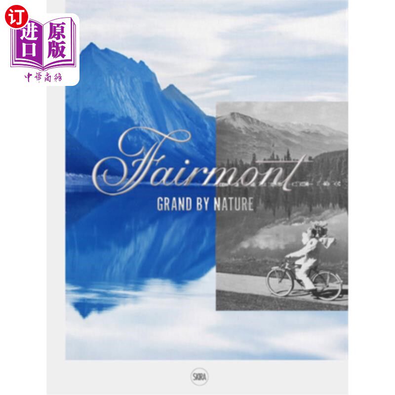 海外直订Fairmont: Grand by Nature 费尔蒙特:大自然的伟大