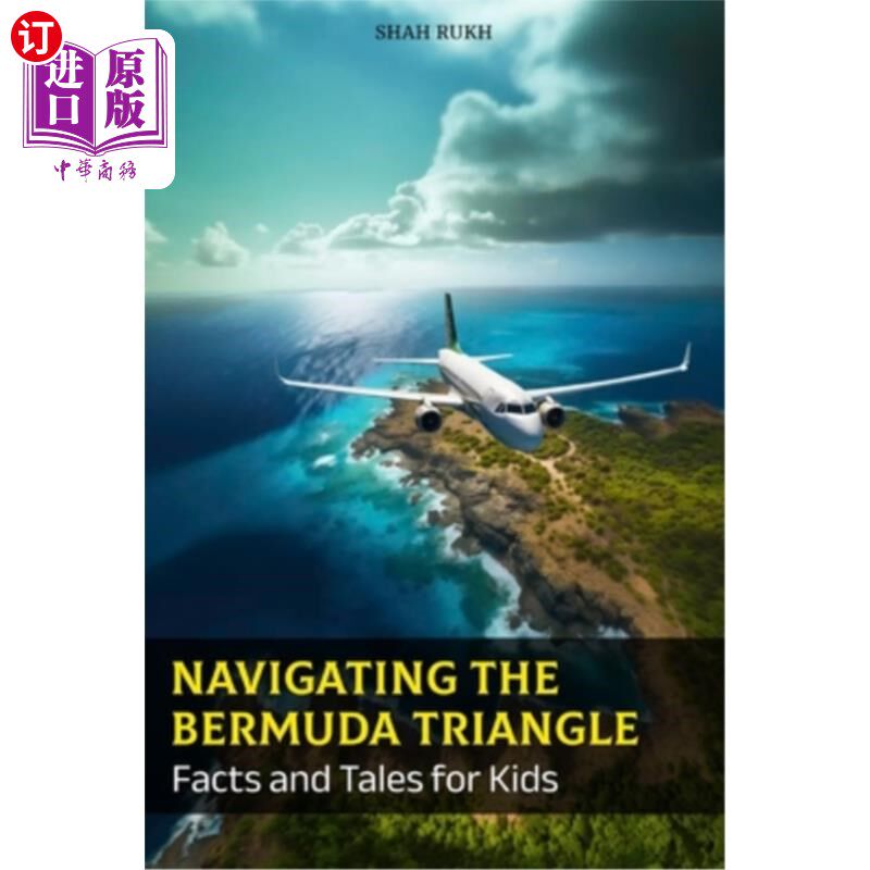 海外直订Navigating the Bermuda Triangle: Facts and Tales for Kids 导航百慕大三角：儿童的事实和故事