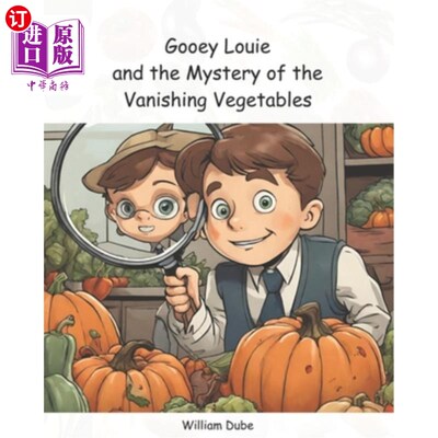海外直订Gooey Louie and the Mystery of the Vanishing Vegetables 粘乎乎的路易和消失的蔬菜之谜