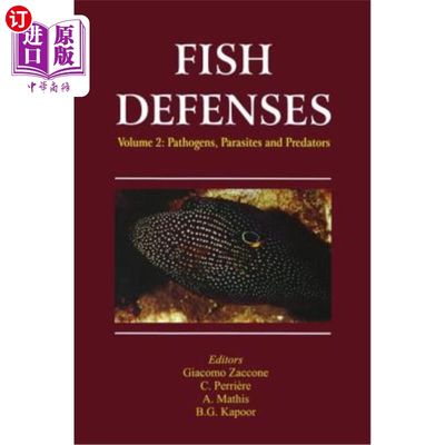 海外直订Fish Defenses Vol. 2: Pathogens, Parasites and Predators 鱼类防御卷2:病原体，寄生虫和捕食者