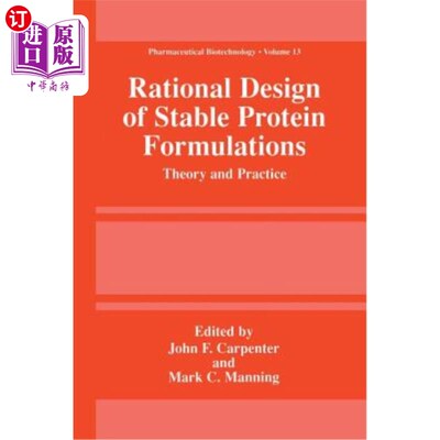海外直订医药图书Rational Design of Stable Protein Formulations: Theory and Practice 稳定蛋白质配方的合理设计：理论