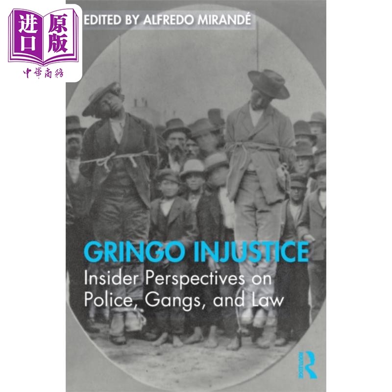 现货 不公正的外国佬 英文原版 Alfredo Mirande Gringo Injustice Insider Perspectives on Police Gang and Law【中商原版】