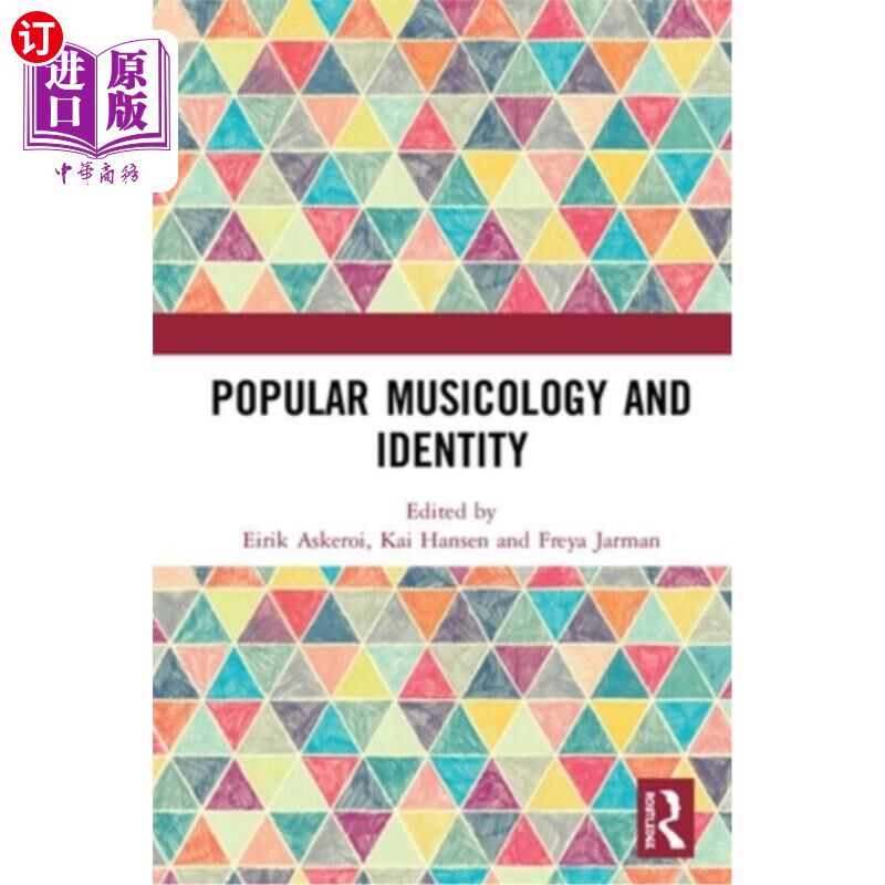 海外直订Popular Musicology and Identity: Essays in Honour of Stan Hawkins 流行音乐学与身份：纪念斯坦·霍金斯的随笔