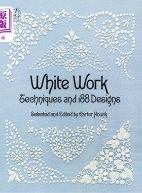 海外直订White Work: Techniques and 188 Designs 白色作品:技术和188种设计