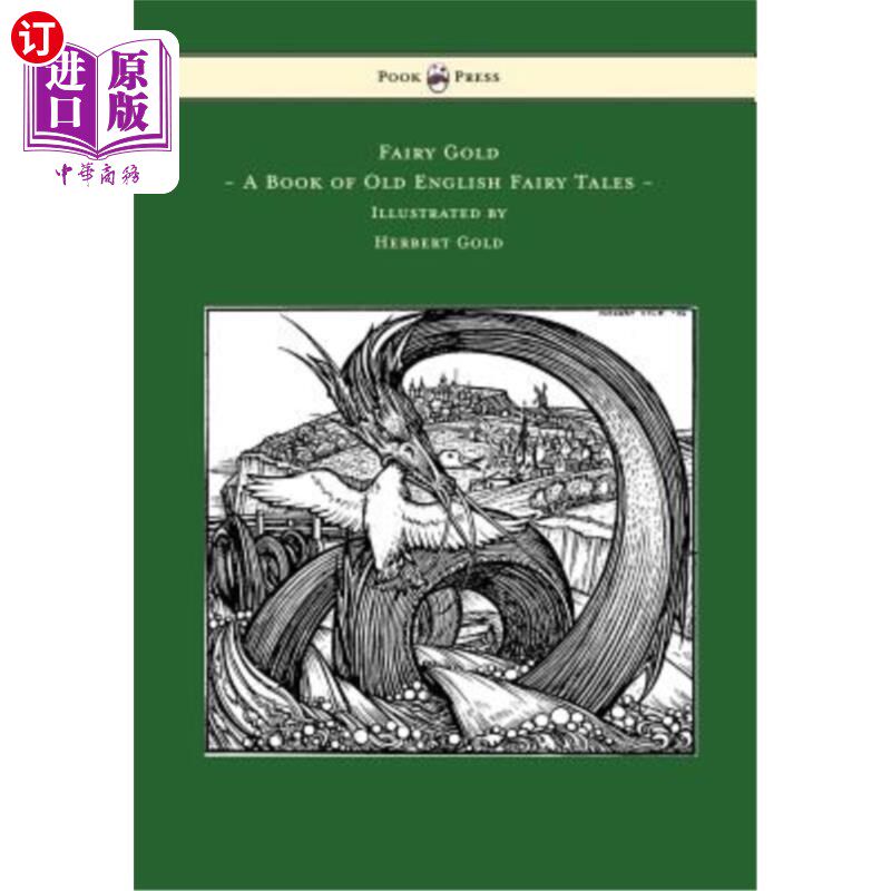 海外直订Fairy Gold - A Book of Old English Fairy Tales - Illustrated by Herbert Cole 童话金-一本古老的英国童话书-赫