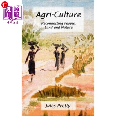 海外直订Agri-Culture: Reconnecting People, Land and Nature 农业文化:重新连接人、土地和自然