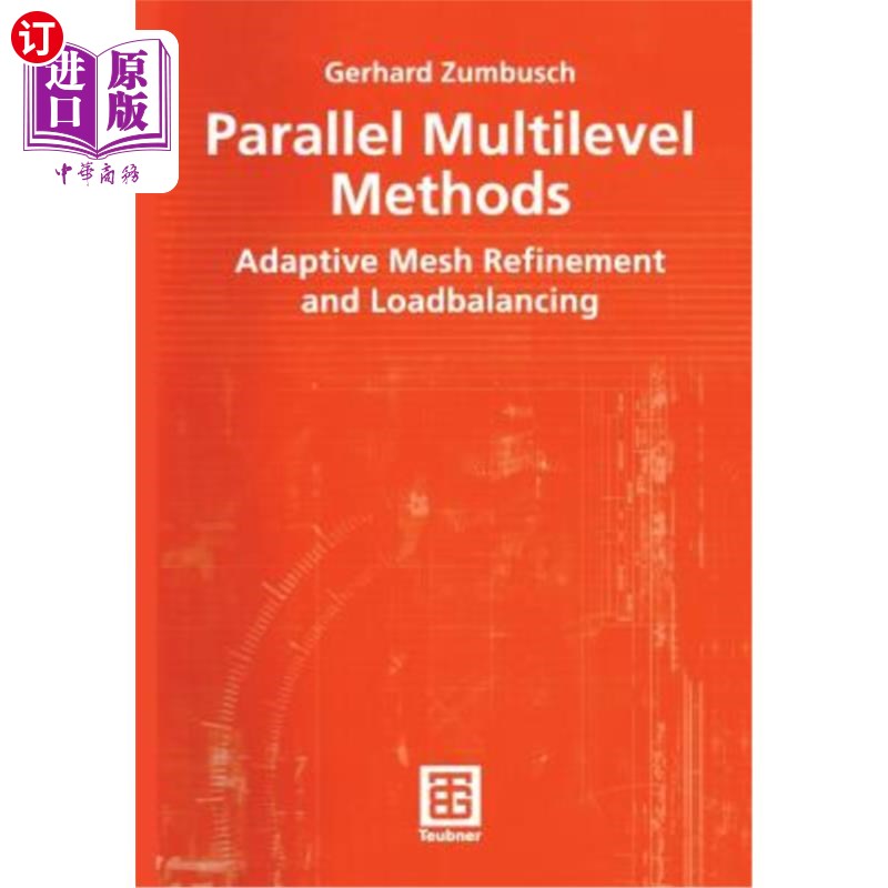 海外直订Parallel Multilevel Methods: Adaptive Mesh Refinement and Loadbalancing 并行多级方法：自适应网格细化和负载平衡