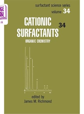 海外直订Cationic Surfactants: Organic Chemistry 阳离子表面活性剂：有机化学