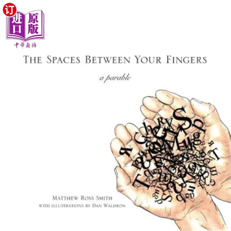 海外直订The Spaces Between Your Fingers: a parable 手指间的空间:一个寓言