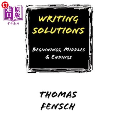 海外直订Writing Solutions: Beginnings, Middles & Endings 写作解决方案：开头、中间和结尾