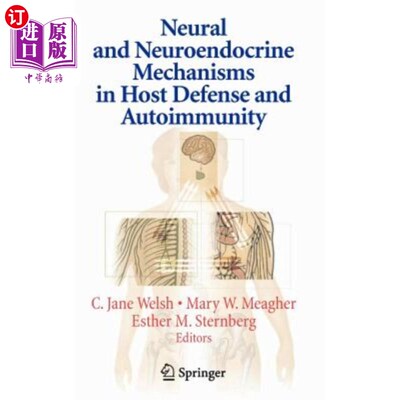 海外直订医药图书Neural and Neuroendocrine Mechanisms in Host Defense and Autoimmunity 宿主防御和自身免疫中的神经和