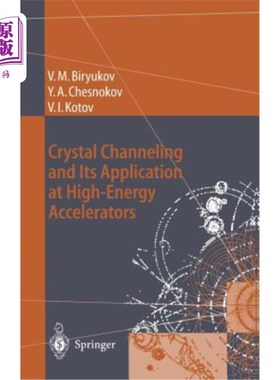 海外直订Crystal Channeling and Its Application at High-Energy Accelerators 晶体窜流及其在高能加速器中的应用