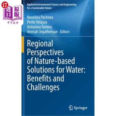 海外直订Regional Perspectives of Nature-Based Solutions for Water: Benefits and Challeng 基于自然的水解决方案的区域