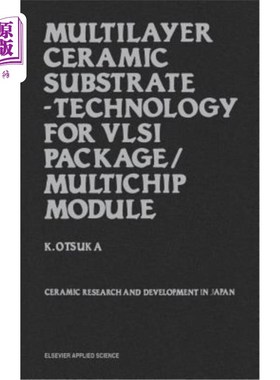 海外直订Multilayer Ceramic Substrate - Technology for VLSI Package/Multichip Module: Cer 多层陶瓷基板-用于VLSI封装