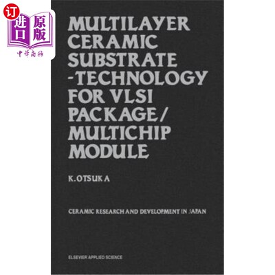 海外直订Multilayer Ceramic Substrate - Technology for VLSI Package/Multichip Module: Cer 多层陶瓷基板-用于VLSI封装