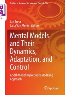 海外直订Mental Models and Their Dynamics, Adaptation, and Control: A Self-Modeling Netwo 心理模型及其动力学、适应和控制