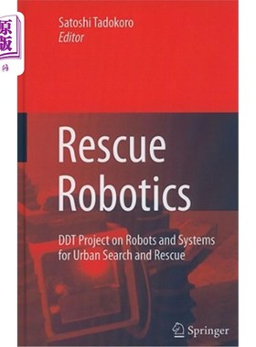 海外直订Rescue Robotics: DDT Project on Robots and Systems for Urban Search and Rescue 救援机器人:城市搜救机器人和