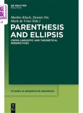 海外直订Parenthesis and Ellipsis: Cross-Linguistic and Theoretical Perspectives 括号和省略号：跨语言和理论观点