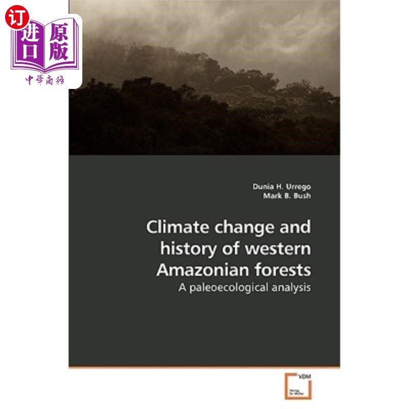 海外直订Climate change and history of western Amazonian forests 亚马逊西部森林的气候变化和历史