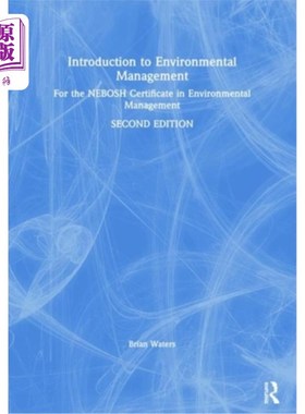 海外直订Introduction to Environmental Management: For the Nebosh Certificate in Environm 环境管理导论:NEB