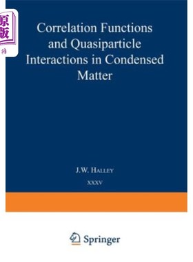 海外直订Correlation Functions and Quasiparticle Interactions in Condensed Matter 凝聚态中的关联函数与准粒子相互作用