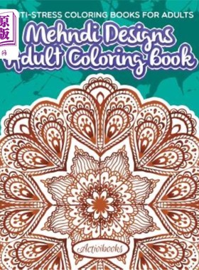 海外直订Mehndi Designs Adult Coloring Book: Anti-Stress Coloring Books For Adults 成人涂色书:抗压力的成人涂色书