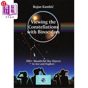 250 the See Sky Wonderful Binoculars Objects 用双筒望远镜观看星座：250 Constellations 海外直订Viewing with