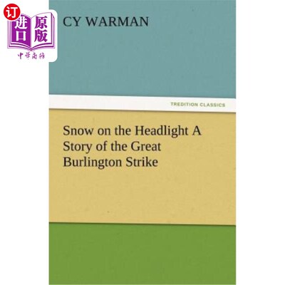 海外直订Snow on the Headlight A Story of the Great Burlington Strike 《车灯上的雪》讲述了伯灵顿大罢工的故事