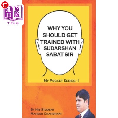 海外直订Why You Should Get Trained with Sudarshan Sabat Sir: By His Student Mahesh Chand 为什么你应该接受Su