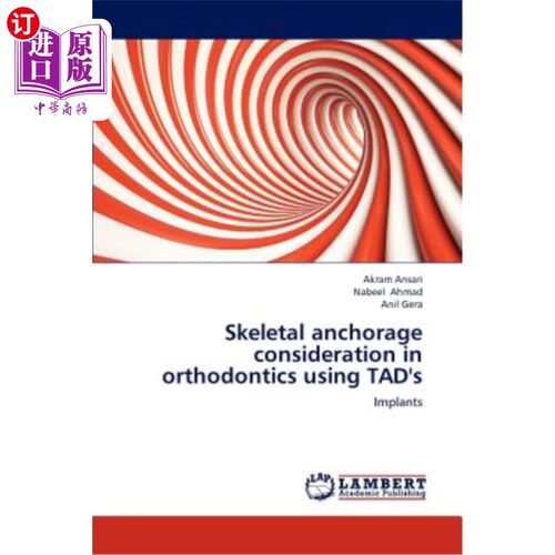 海外直订医药图书Skeletal Anchorage Consideration in Orthodontics Using Tad's 应用Tad进行正畸治疗时的骨骼支抗考虑