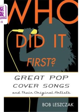 海外直订Who Did It First?: Great Pop Cover Songs and Their Original Artists 谁先做到的?:伟大的流行翻唱歌曲和它们的