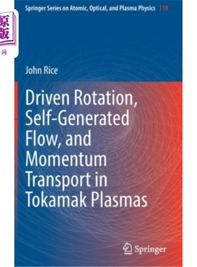 海外直订Driven Rotation, Self-Generated Flow, and Momentum Transport in Tokamak Plasmas